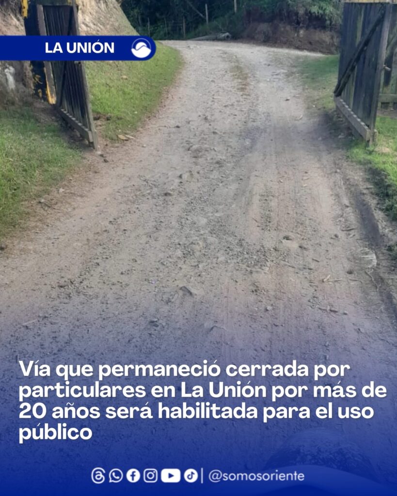 Vía que permaneció cerrada por particulares en La Unión por más de 20 años será habilitada para el uso público
